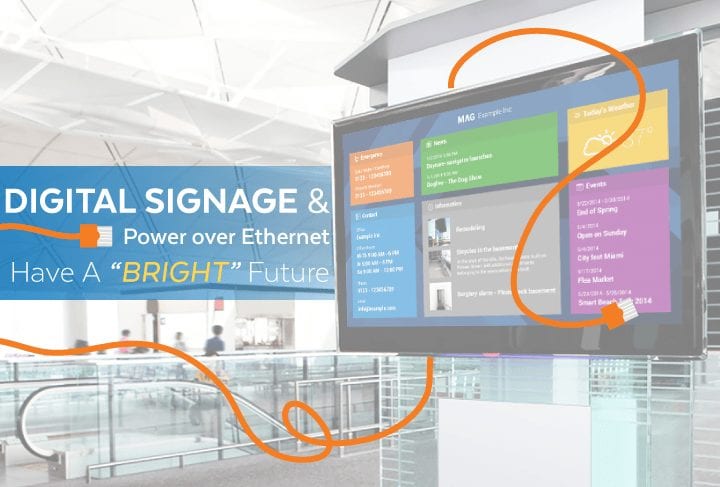 Digital Signage & Power over Ethernet Have a "Bright" Future