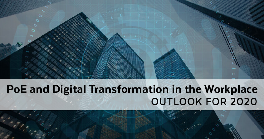 PoE and Digital Transformation in the Workplace: Outlook for 2020