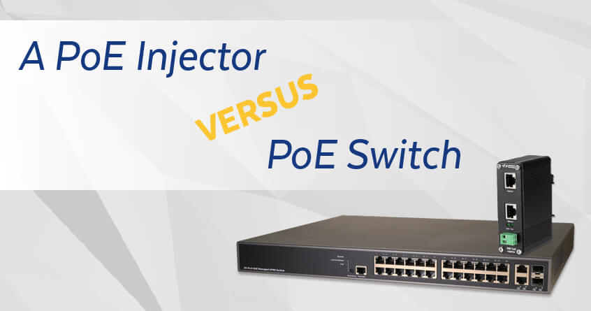 A PoE Injector Versus PoE Switch