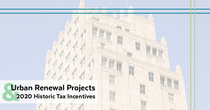 Urban Renewal Projects & 2020 Historic Tax Incentives