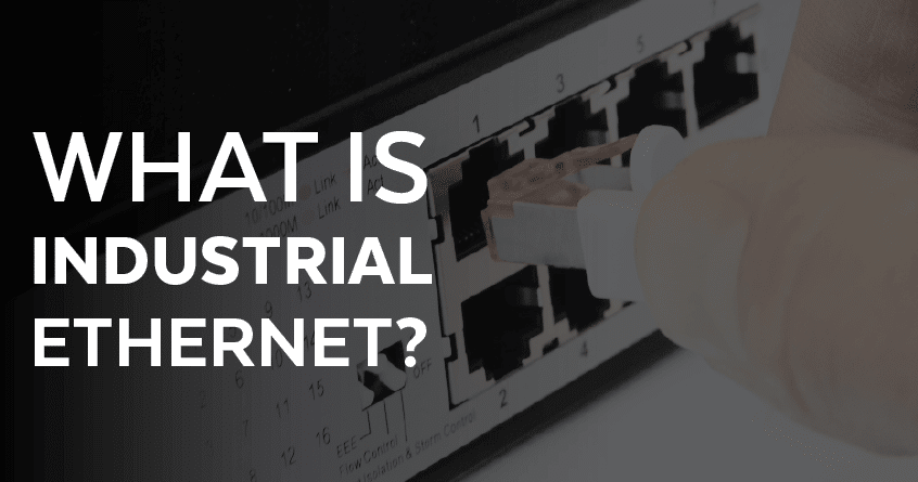 What is Industrial Ethernet?