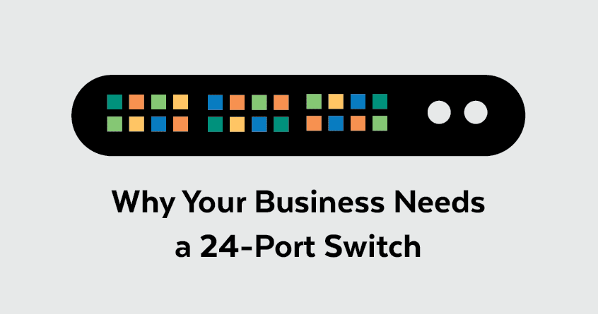 Why Your Business Needs a 24-Port Switch