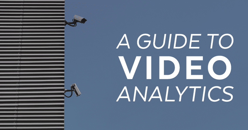 A Guide to Video Analytics